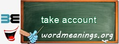 WordMeaning blackboard for take account